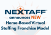 Nextaff Launches Home-Based Virtual Staffing Franchise Model for Healthcare Staffing Professionals